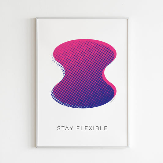 Stay flexible Poster